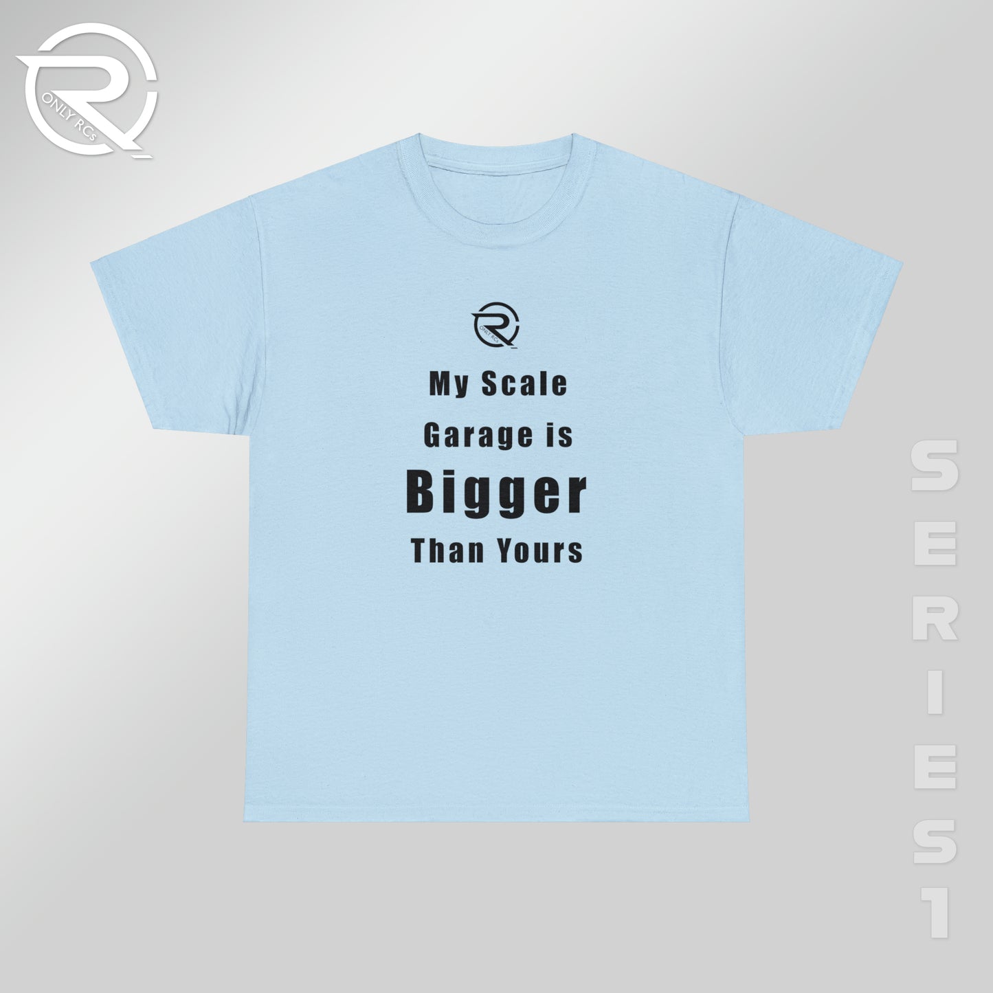 OnlyRCs - My Scale Garage is Bigger Than Yours Heavy Cotton Tee - Series 1