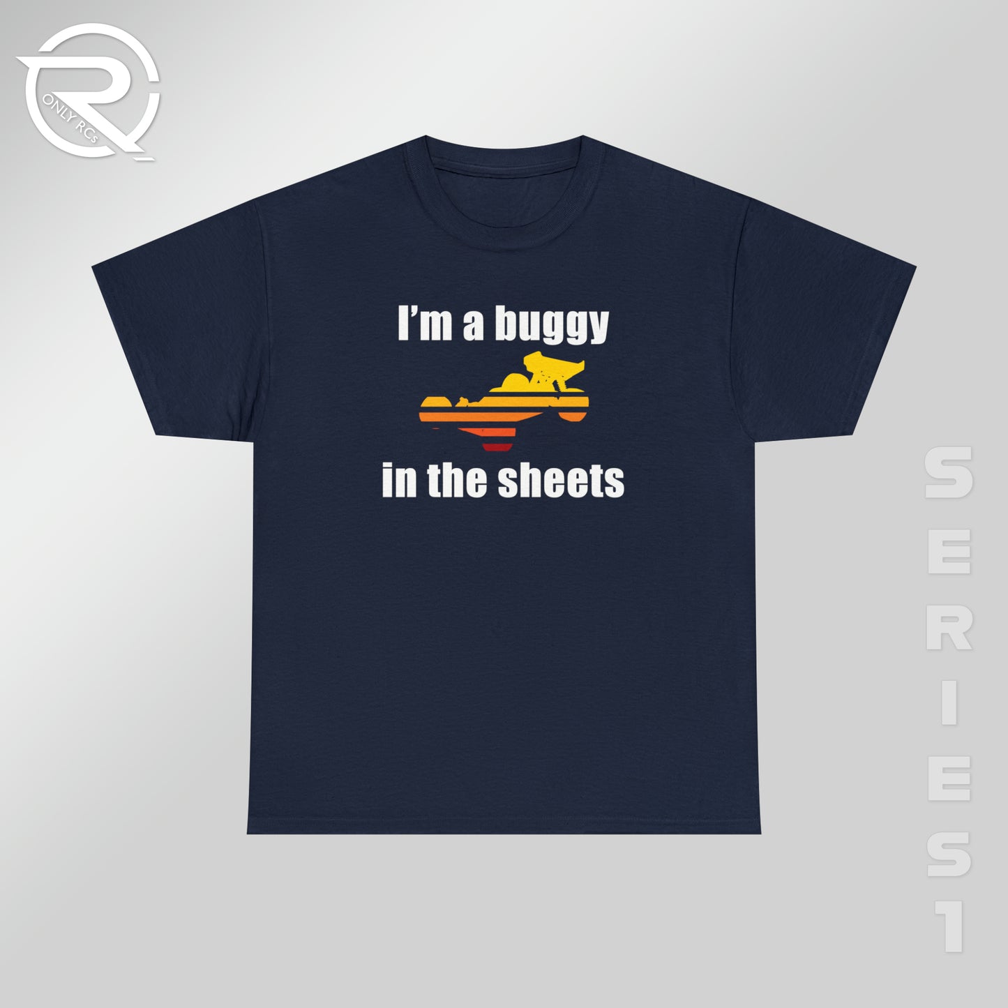 OnlyRCs - I'm a Buggy in the sheets Heavy Cotton Tee - Series 1