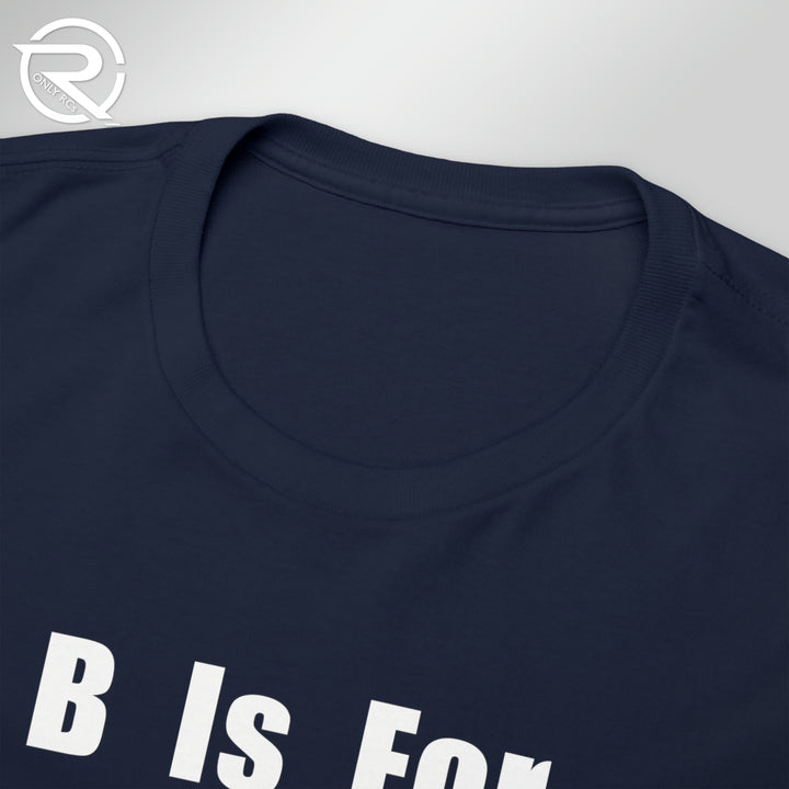OnlyRCs - B Is For Buggy Heavy Cotton Tee - Series 1